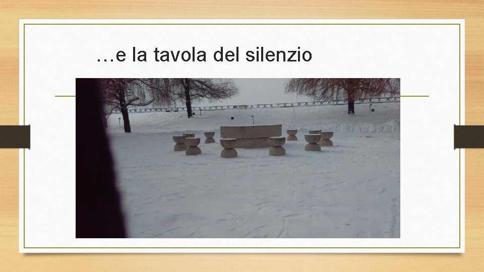…e la tavola del silenzio 