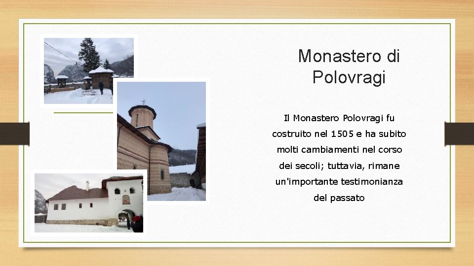 Monastero di Polovragi Il Monastero Polovragi fu costruito nel 1505 e ha subito molti