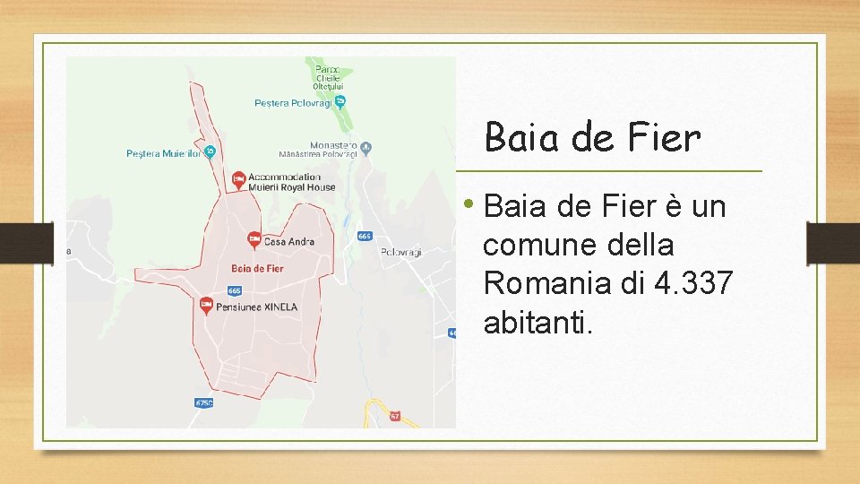 Baia de Fier • Baia de Fier è un comune della Romania di 4.