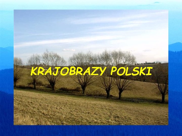 KRAJOBRAZY POLSKI 