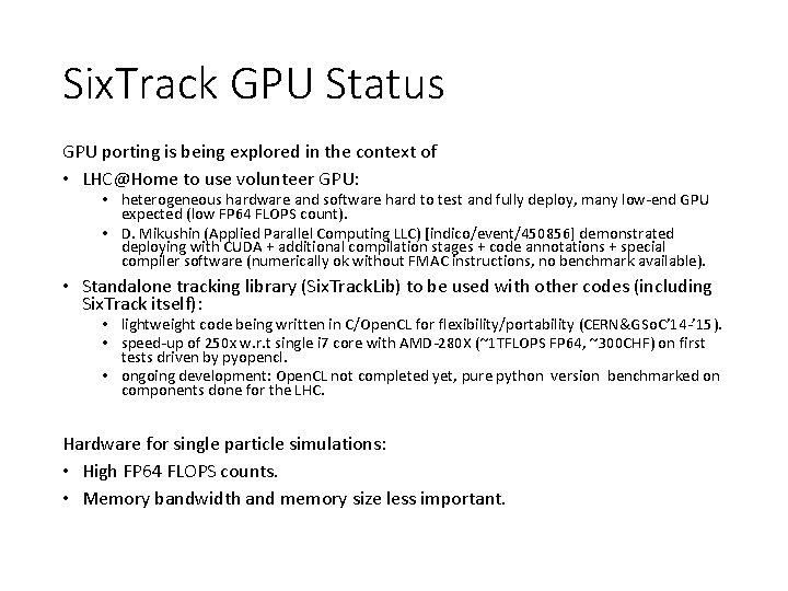 Six. Track GPU Status GPU porting is being explored in the context of • Six. Track GPU Status GPU porting is being explored in the context of •