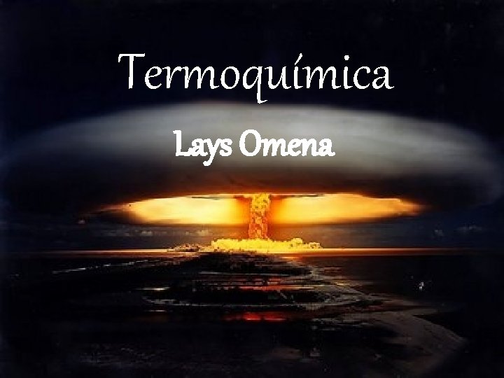 Termoquímica Lays Omena 