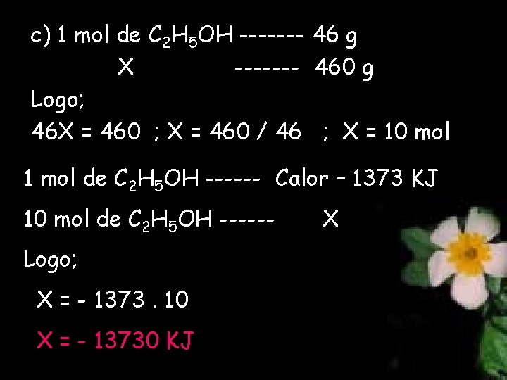 c) 1 mol de C 2 H 5 OH ------- 46 g X -------