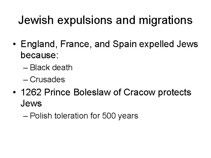 Jewish expulsions and migrations • England, France, and Spain expelled Jews because: – Black