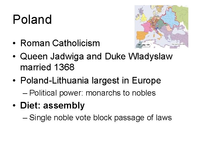 Poland • Roman Catholicism • Queen Jadwiga and Duke Wladyslaw married 1368 • Poland-Lithuania