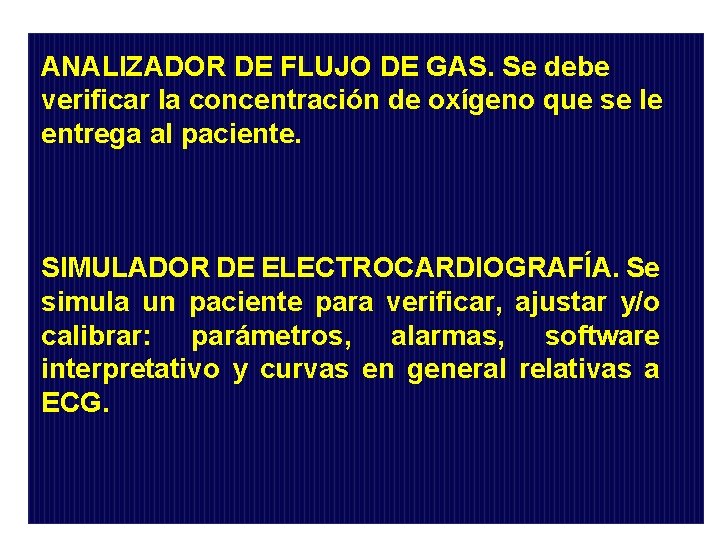 ANALIZADOR DE FLUJO DE GAS. Se debe verificar la concentración de oxígeno que se