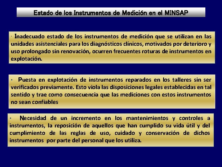Estado de los Instrumentos de Medición en el MINSAP • Inadecuado estado de los