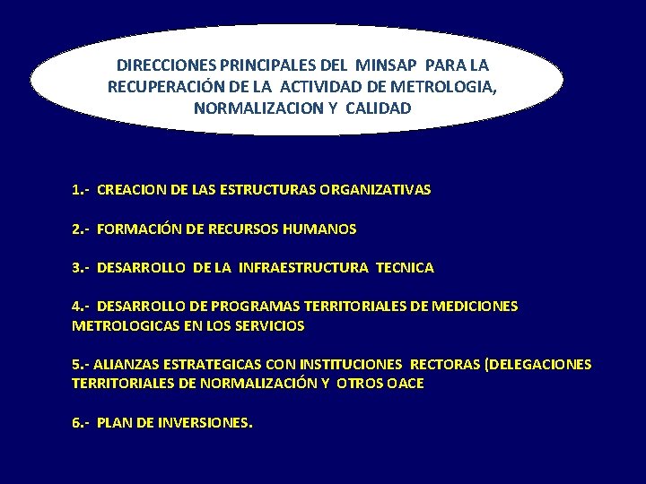 DIRECCIONES PRINCIPALES DEL MINSAP PARA LA RECUPERACIÓN DE LA ACTIVIDAD DE METROLOGIA, NORMALIZACION Y