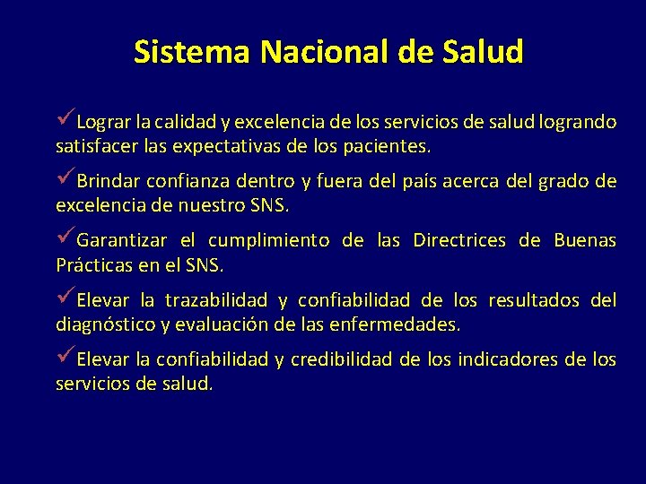 Sistema Nacional de Salud üLograr la calidad y excelencia de los servicios de salud