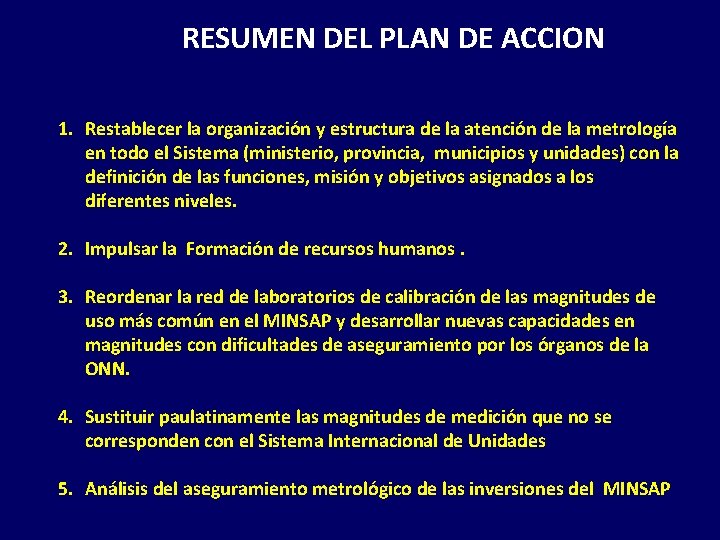 RESUMEN DEL PLAN DE ACCION 1. Restablecer la organización y estructura de la atención