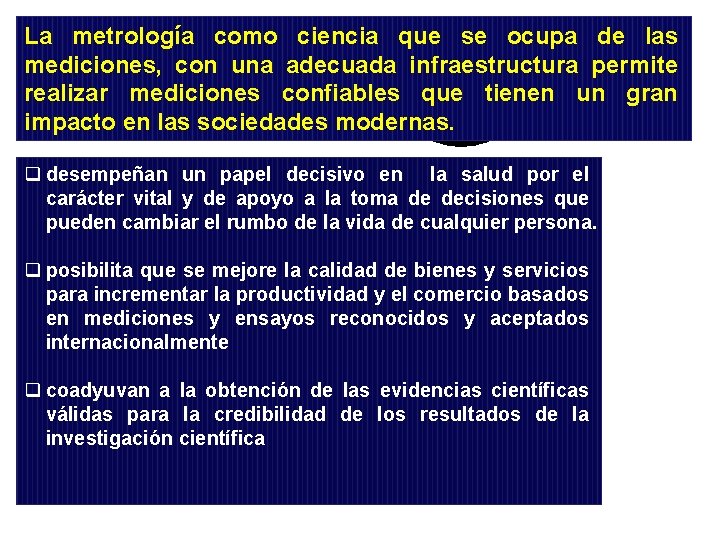 La metrología como ciencia que se ocupa de las mediciones, con una adecuada infraestructura