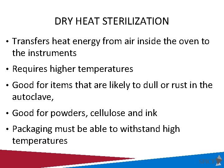 DRY HEAT STERILIZATION • Transfers heat energy from air inside the oven to the