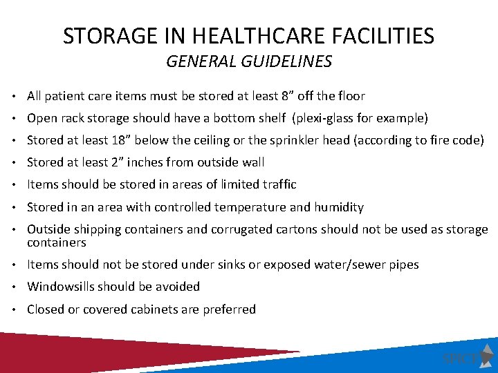 STORAGE IN HEALTHCARE FACILITIES GENERAL GUIDELINES • All patient care items must be stored