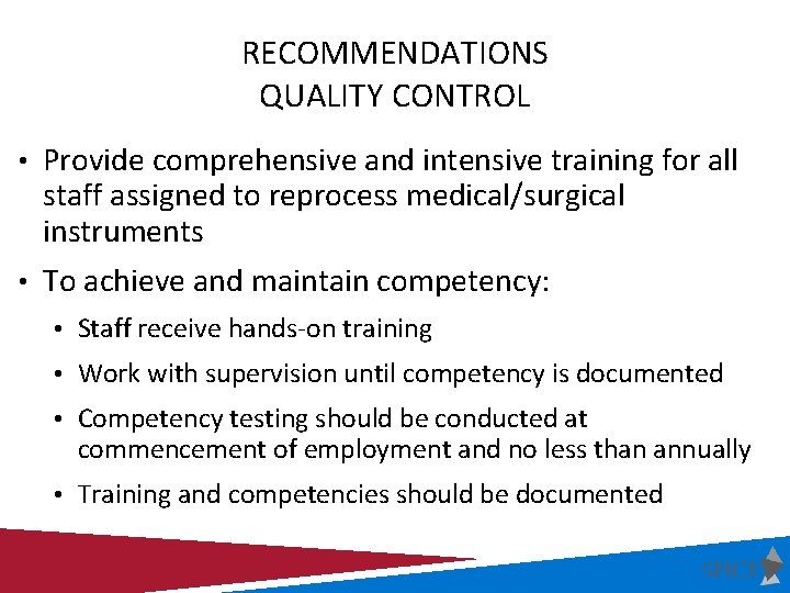 RECOMMENDATIONS QUALITY CONTROL • Provide comprehensive and intensive training for all staff assigned to