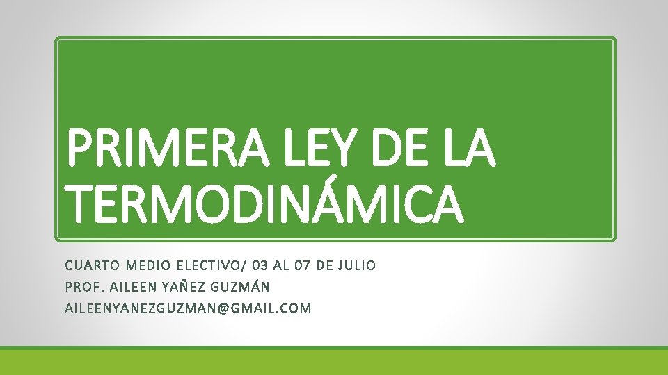 PRIMERA LEY DE LA TERMODINÁMICA CUA RTO MEDIO ELECTIVO / 03 AL 07 DE
