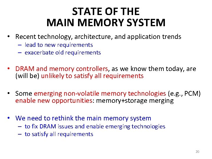 STATE OF THE MAIN MEMORY SYSTEM • Recent technology, architecture, and application trends –