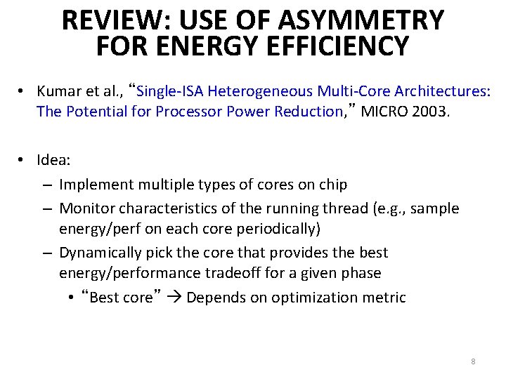 REVIEW: USE OF ASYMMETRY FOR ENERGY EFFICIENCY • Kumar et al. , “Single-ISA Heterogeneous
