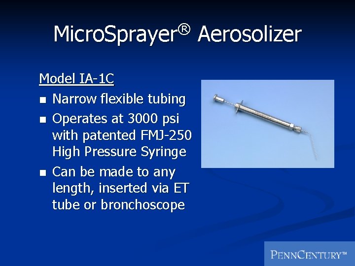 Micro. Sprayer® Aerosolizer Model IA-1 C n Narrow flexible tubing n Operates at 3000