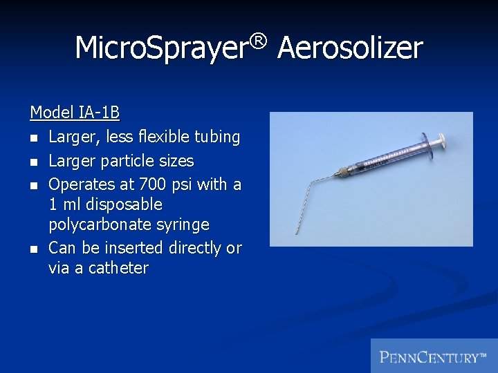 Micro. Sprayer® Aerosolizer Model IA-1 B n Larger, less flexible tubing n Larger particle