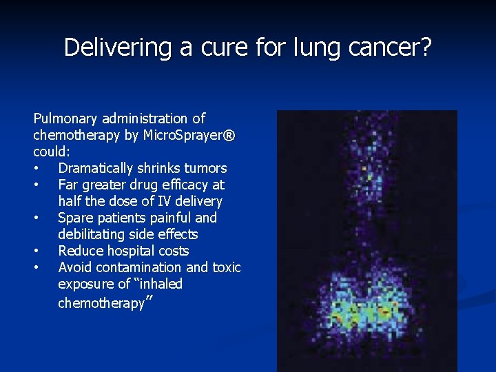 Delivering a cure for lung cancer? Pulmonary administration of chemotherapy by Micro. Sprayer® could: