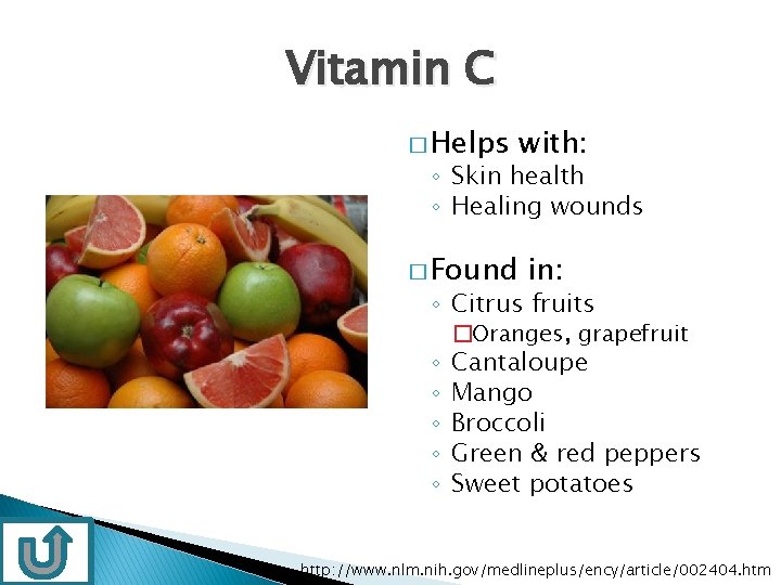 Vitamin C � Helps with: ◦ Skin health ◦ Healing wounds � Found in: