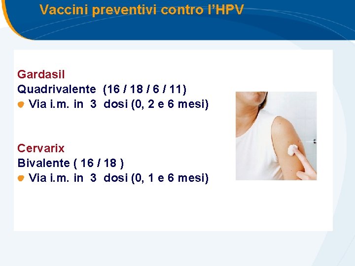 Vaccini preventivi contro l’HPV Gardasil Quadrivalente (16 / 18 / 6 / 11) Via Vaccini preventivi contro l’HPV Gardasil Quadrivalente (16 / 18 / 6 / 11) Via