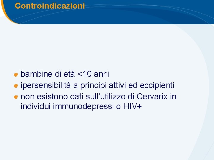 Controindicazioni bambine di età <10 anni ipersensibilità a principi attivi ed eccipienti non esistono Controindicazioni bambine di età <10 anni ipersensibilità a principi attivi ed eccipienti non esistono