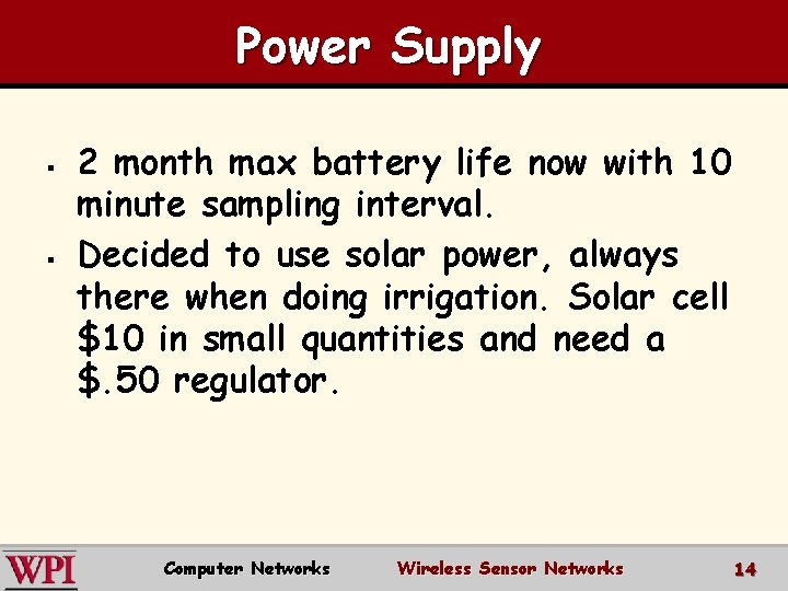 Power Supply § § 2 month max battery life now with 10 minute sampling
