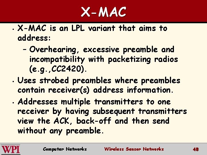 X-MAC § § § X-MAC is an LPL variant that aims to address: –