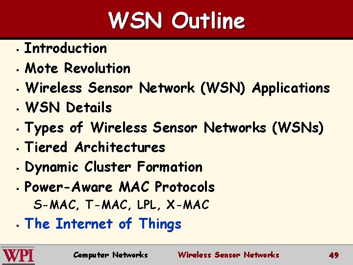 WSN Outline § § § § Introduction Mote Revolution Wireless Sensor Network (WSN) Applications