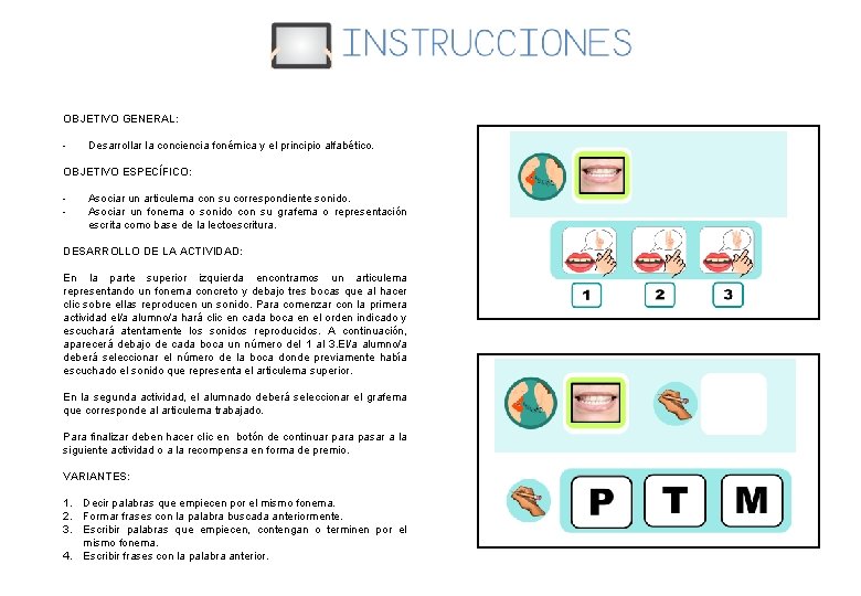 OBJETIVO GENERAL: - Desarrollar la conciencia fonémica y el principio alfabético. OBJETIVO ESPECÍFICO: -