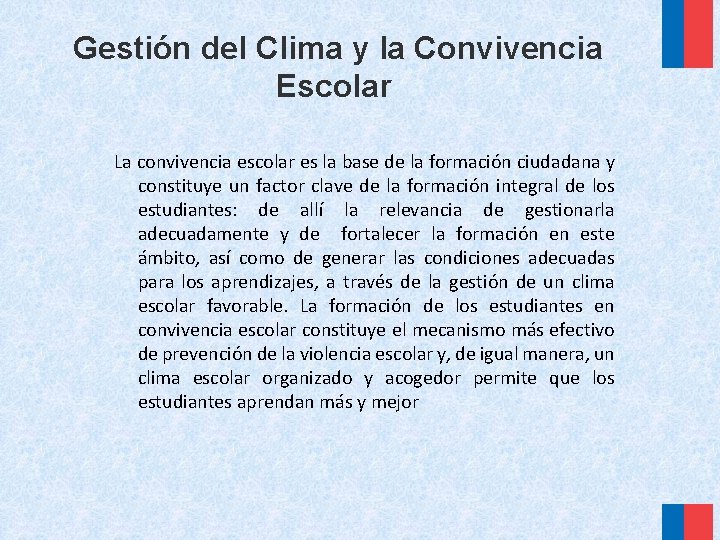 Gestión del Clima y la Convivencia Escolar La convivencia escolar es la base de