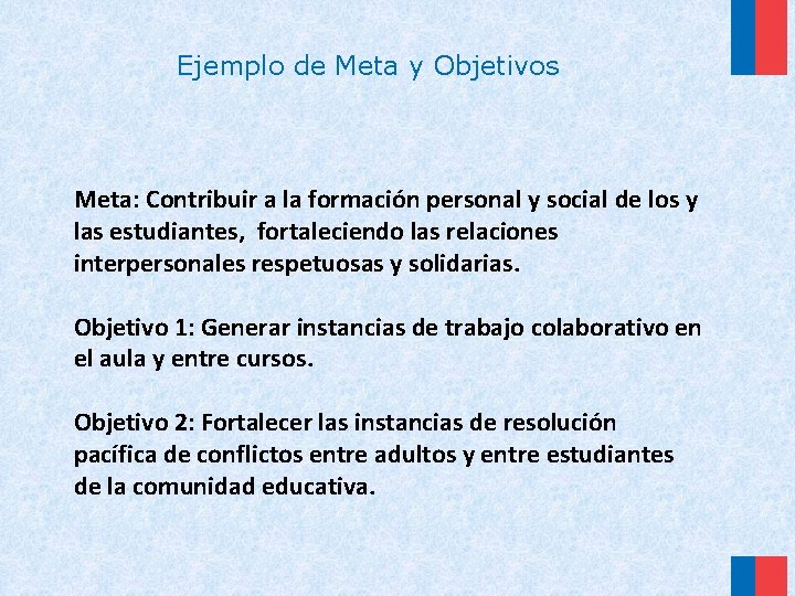 Ejemplo de Meta y Objetivos Meta: Contribuir a la formación personal y social de