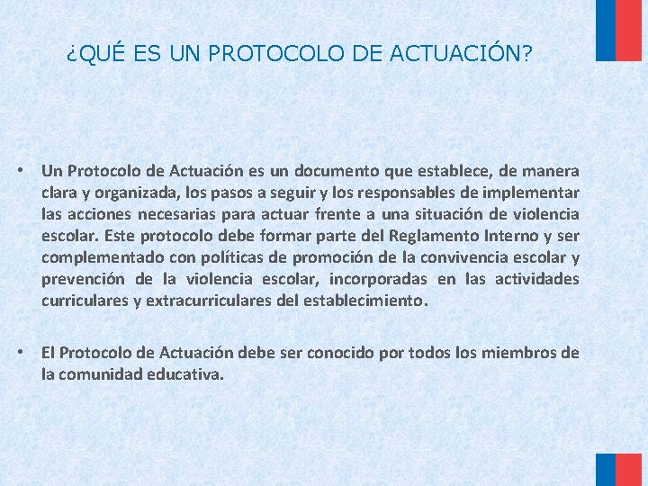 ¿QUÉ ES UN PROTOCOLO DE ACTUACIÓN? • Un Protocolo de Actuación es un documento