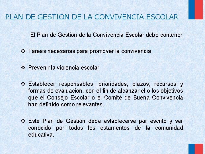 PLAN DE GESTION DE LA CONVIVENCIA ESCOLAR El Plan de Gestión de la Convivencia