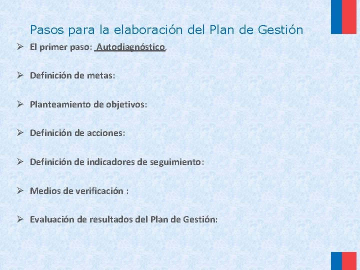Pasos para la elaboración del Plan de Gestión Ø El primer paso: Autodiagnóstico, Ø Pasos para la elaboración del Plan de Gestión Ø El primer paso: Autodiagnóstico, Ø