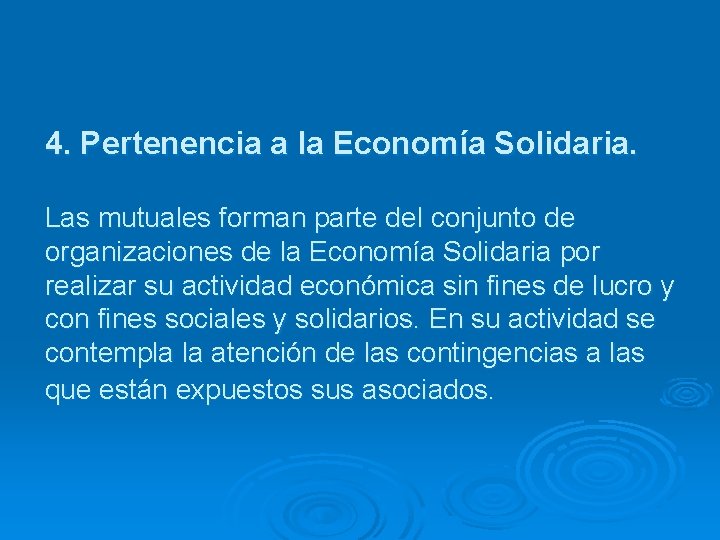4. Pertenencia a la Economía Solidaria. Las mutuales forman parte del conjunto de organizaciones