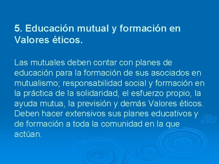 5. Educación mutual y formación en Valores éticos. Las mutuales deben contar con planes