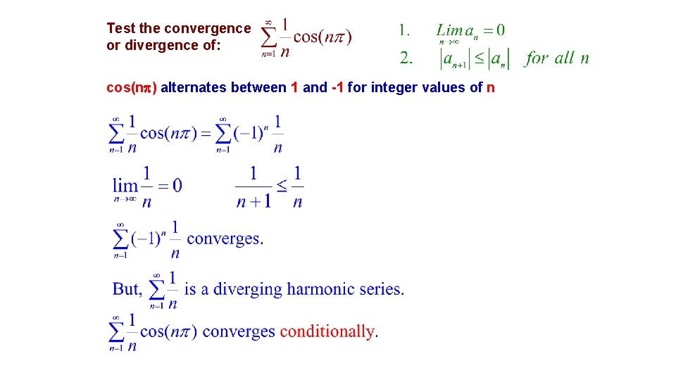 Test the convergence or divergence of: cos(n ) alternates between 1 and -1 for