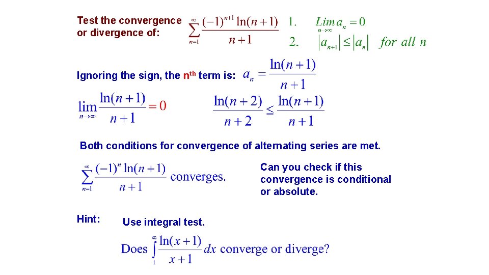 Test the convergence or divergence of: Ignoring the sign, the nth term is: Both