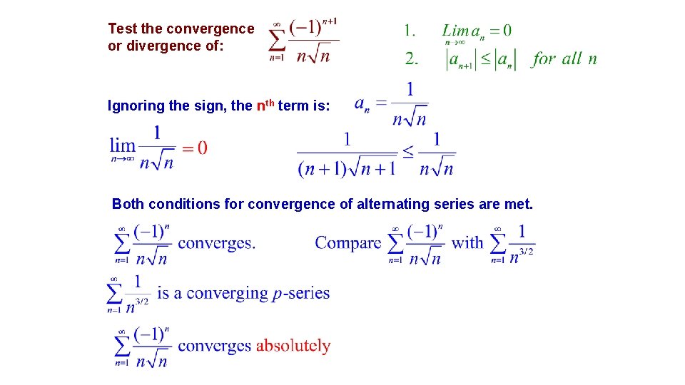 Test the convergence or divergence of: Ignoring the sign, the nth term is: Both