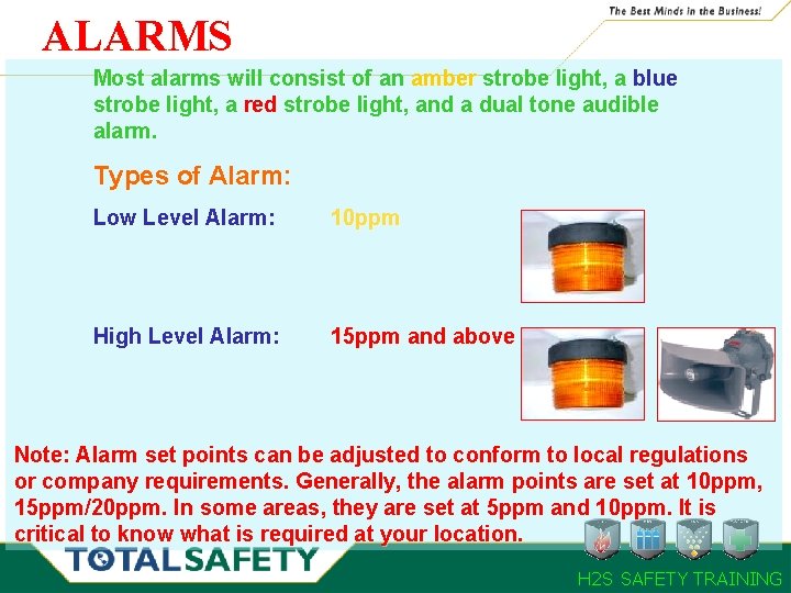 ALARMS Most alarms will consist of an amber strobe light, a blue strobe light, ALARMS Most alarms will consist of an amber strobe light, a blue strobe light,