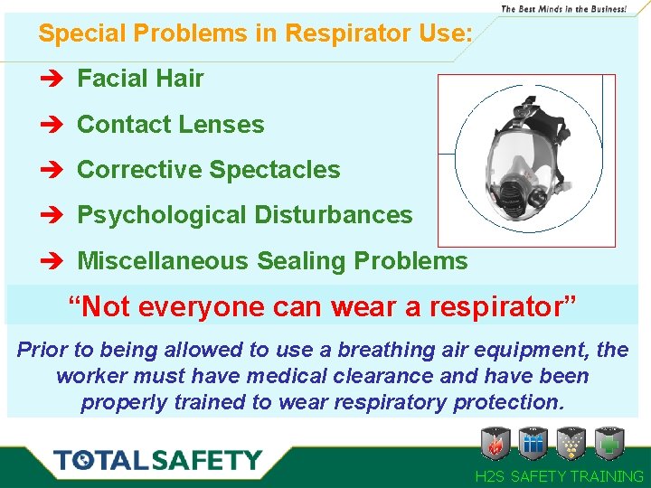Special Problems in Respirator Use: è Facial Hair è Contact Lenses è Corrective Spectacles Special Problems in Respirator Use: è Facial Hair è Contact Lenses è Corrective Spectacles