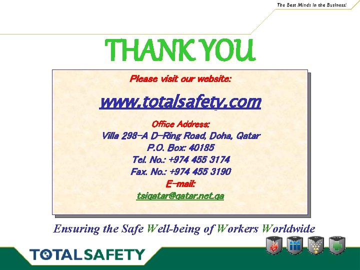 THANK YOU Please visit our website: www. totalsafety. com Office Address: Villa 298 -A THANK YOU Please visit our website: www. totalsafety. com Office Address: Villa 298 -A
