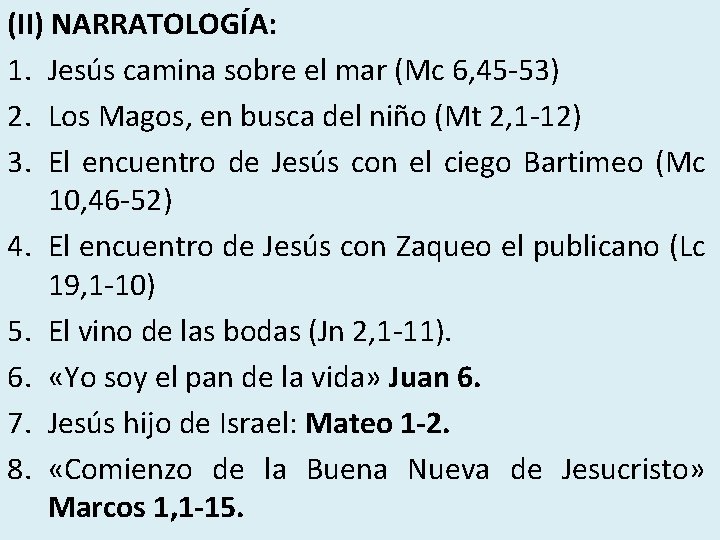 (II) NARRATOLOGÍA: 1. Jesús camina sobre el mar (Mc 6, 45 -53) 2. Los