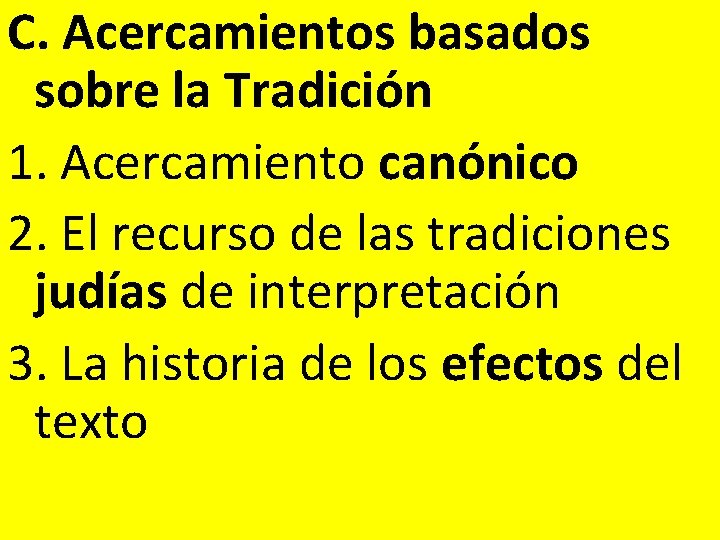 C. Acercamientos basados sobre la Tradición 1. Acercamiento canónico 2. El recurso de las