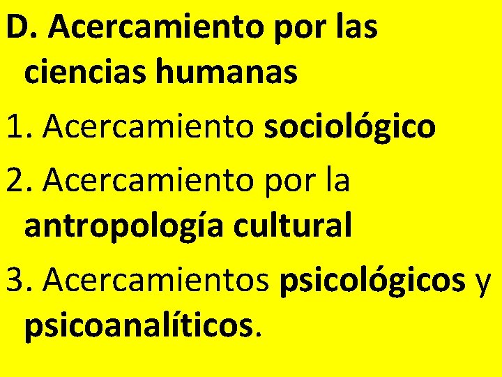 D. Acercamiento por las ciencias humanas 1. Acercamiento sociológico 2. Acercamiento por la antropología