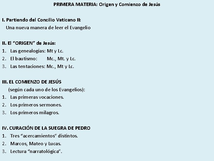 PRIMERA MATERIA: Origen y Comienzo de Jesús I. Partiendo del Concilio Vaticano II: Una