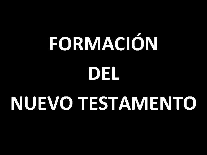 FORMACIÓN DEL NUEVO TESTAMENTO 