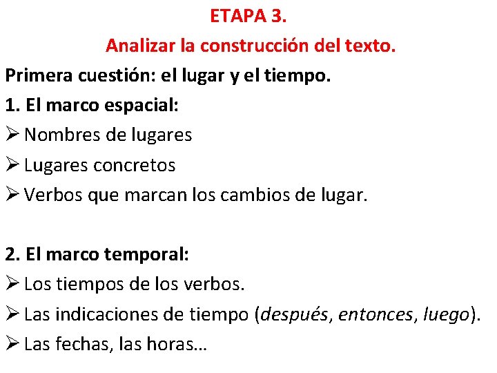 ETAPA 3. Analizar la construcción del texto. Primera cuestión: el lugar y el tiempo.